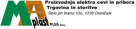 Maplast - Proizvodnja elektro cevi, Injekcijsko brizganje plastike, Ekstrudiranje cevi Ekstrudiranje profilov in kanalov, Samostoječe betonske elektro omare, Pribor za elektro napeljave, Injekcijsko brizganje polimerov, Mavec, Žična erozija, Vrtanje, Struženje Potopna Erozija, Plano brušenje, Okroglo brušenje, Frezanje, CAD/CAM programiranje.